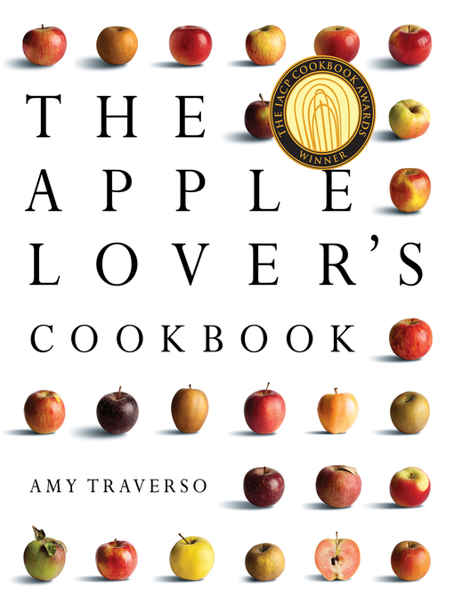 Title details for The Apple Lover's Cookbook by Amy Traverso - Wait list